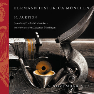 The Friedrich Hebsacker Collection - Arms & Armour from the Zeughaus Überlingen